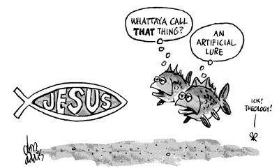 Jesus, the artificial lure.