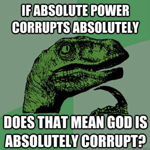 power corrupts absolutely