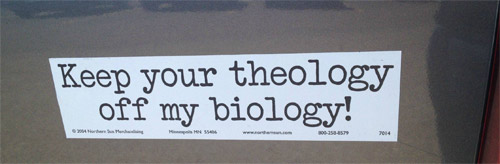 keep your theology off my biology